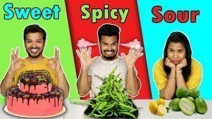 'Sweet vs Spicy vs Sour Food Challenge | Hungry Birds'