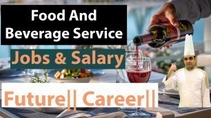 'Food And Beverage Service || Jobs|| Salary|| Future|| Career||Tips'