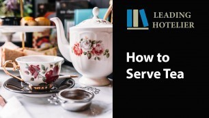 'HOW TO SERVE TEA - Food and Beverage Service Training #13'