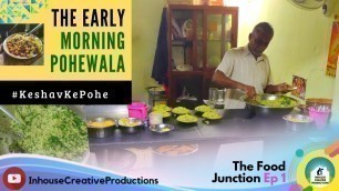 'The Early Morning Pohewala | The Food Junction - Ep 1 | #KeshavKePohe 