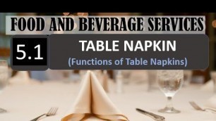 'FOOD AND BEVERAGE SERVICES Lesson 1.5 TABLE NAPKIN (PART 1) Functions of Table Napkins'