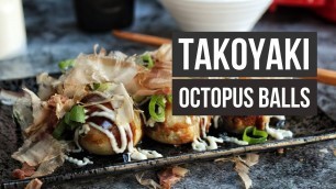 'Takoyaki (Octopus Balls) Recipe - Japanese Street Food | How to Cook at Home'