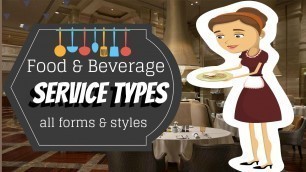 'Food and Beverage Service Types: Table Service, Self, Assisted, Single Point & Specialized Service'