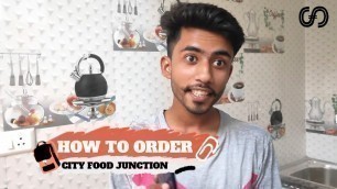 'How to place order City Food Junction'