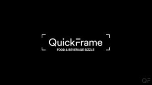 'Food and Beverage Sizzle | QuickFrame'