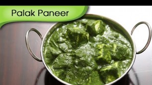 'Palak Paneer | Cottage Cheese In Spinach Gravy | Popular Indian Main Course Recipe By Ruchi Bharani'