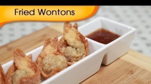 'Fried Wontons - Veg. Dumpling - Quick Snacks / Starter / Appetizer Recipe By Ruchi Bharani [HD]'
