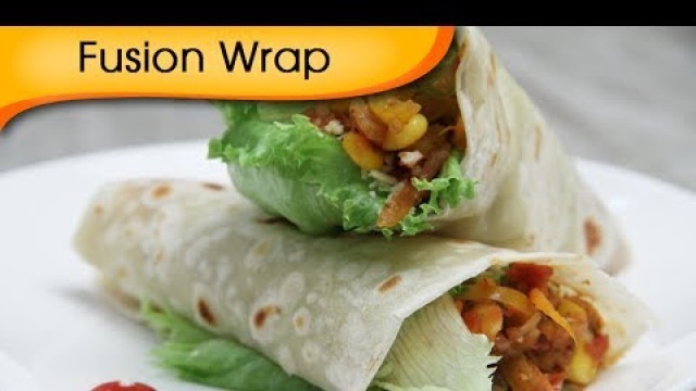 'Fusion Wrap - Healthy Veg Wrap - Quick Easy To Make Tiffin Snacks / Brunch Recipe By Ruchi Bharani'