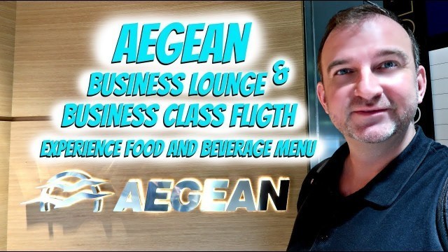 'Aegean Airline Business Lounge & Business Class Flight | Experience Food and Beverage Menu'