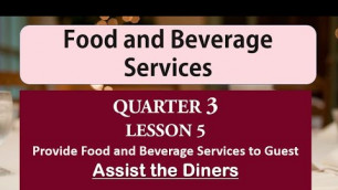 'FBS Quarter 3 Lesson 5 Provide Food and Beverage Services to Guest (Assist the Diners)'