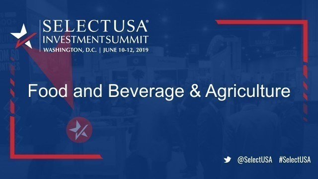 '2019 SelectUSA - Food and Beverage & Agriculture - 20190612.2'