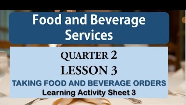 'FOOD AND BEVERAGE SERVICES Quarter 2 LAS Number  3 -TAKING FOOD AND BEVERAGE ORDERS'