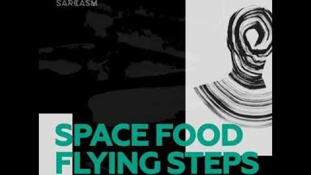 'Space Food - Azid Fields [Sarcasm Recordings]'