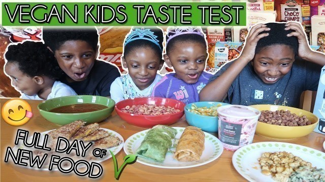 'MY VEGAN KIDS REACT TO A FULL DAY OF NEW FOOD (Taste Test + Review)'