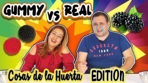 'GUMMY vs REAL FOOD Challenge | Gominolas vs COSAS de la HUERTA !! con Marta y David | TOMA YA !'