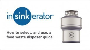 'InSinkErator Food Waste Disposer - How to choose a disposer'