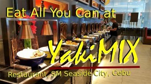 'Yakimix Eat All You Can/All You Can Eat Buffet Restaurant, SM Seaside City, Cebu'