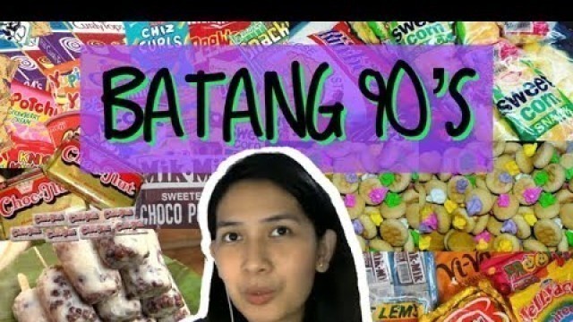 'USAPANG BATANG 90\'s PART 1: Filipino Sweets & Snacks'