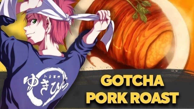 'How to Make Gotcha Pork Roast by Yukihira Soma | Food Wars!: Shokugeki no Soma | Version 2'