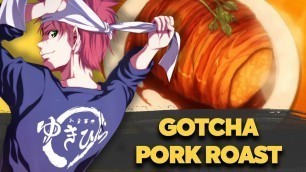 'How to Make Gotcha Pork Roast by Yukihira Soma | Food Wars!: Shokugeki no Soma | Version 2'