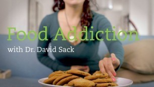 'Food Addiction with Dr. David Sack'