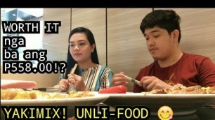 'UNLI-FOOD SA YAKIMIX. Worth it nga ba ang P558.00!?'