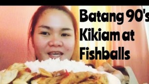 'Kikiam at Fishballs Mukbang/ Batang 90\'s #realmukbang #streetsfoods'