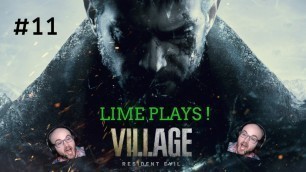 'Lime Plays! Resident Evil Village (Episode 11: Good mood food)'
