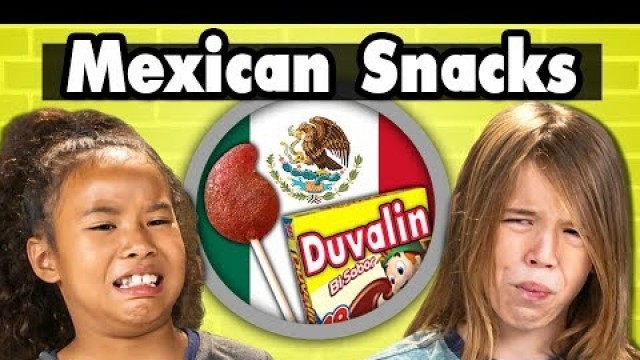 'Kids Try More Mexican Snacks | Kids Vs. Food'