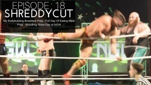 'My Bodybuilding Breakfast, Day Of Eating, How I Meal Prep, NGW Rumble | Shreddycut Episode 18'