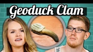 'REACT - WHAT IS THAT! - Adults Vs. Food - Geoduck Clam #react'
