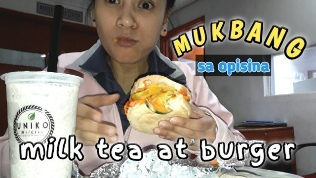'MUKBANG sa opisina: MILK TEA at BURGER || Good Food is Good Mood'