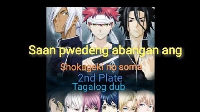 'Shokugeki no soma tagalog dub season 2 / 2nd plate / Hero TV'