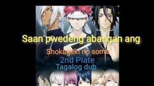 'Shokugeki no soma tagalog dub season 2 / 2nd plate / Hero TV'