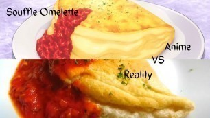 'ANIME vs REALITY: How to make Soufle Omellette by Yukihira Soma from FOOD WARS/Shokugeki no Soma'