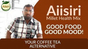 'Good Food Good Mood | ಟೇಸ್ಟ್ ಉತ್ತಮ ಆರೋಗ್ಯ ಅತ್ಯುತ್ತಮ | Aiisiri Millet Health Mix'