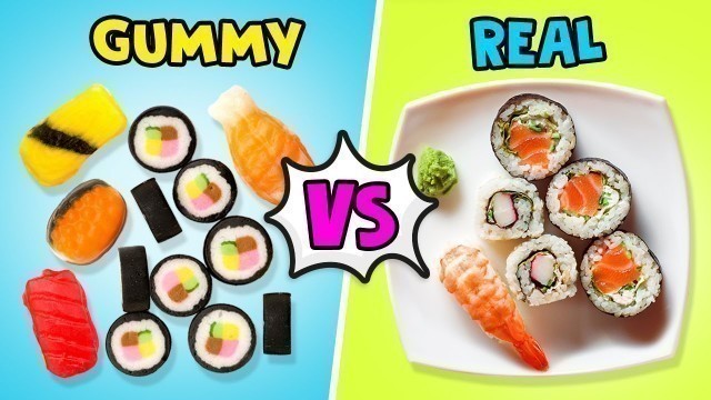 'GUMMY VS REAL FOOD! ||  Crazy Candy And Real Sushi And Pizza'