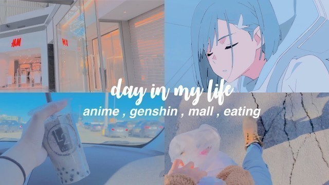 'A day in my life : anime , genshin , eating , manga [ ft. mayeichan ]'