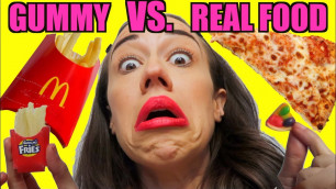 'GUMMY VS. REAL FOOD! - FRIES & PIZZA!'