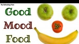 'Good Mood Food - Foods That Make You Feel Happy by Boosting Your Serotonin & Endorphin Hormone Level'