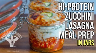 'Hi-Protein Zucchini Lasagna Bodybuilding Meal Prep in Jars / Lasagna de Calabacín en Frascos'