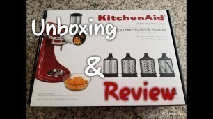 'Unboxing and REVIEW!!! KitchenAid Fresh Prep Slicer/Shredder Attachment Does it Work? (045)'
