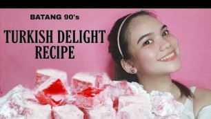 'How to make Turkish Delight (LOKUM) | Batang 90\'s Food'