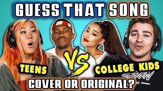 'GUESS THAT SONG CHALLENGE - COVER OR ORIGINAL | Teens Vs. College Kids (React)'