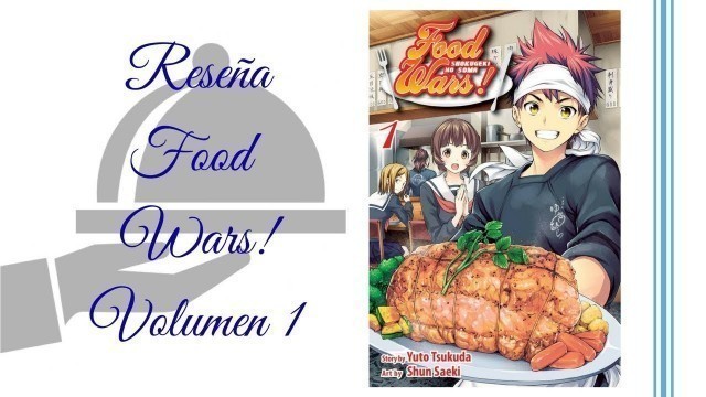 'RESEÑA: FOOD WARS VOLUMEN 1 de \"Panini Manga México\"'