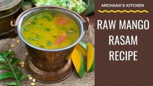 'Manga Rasam Recipe - Raw Mango Rasam Recipe - South Indian Recipes by Archana\'s Kitchen'