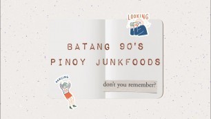 'Batang 90\'S PINOY JUNK FOODS'