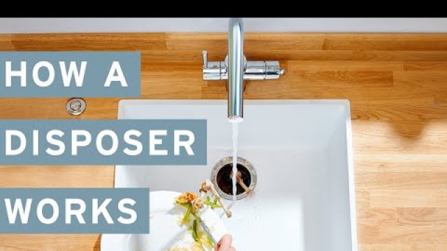 'How an InSinkErator Food Waste Disposer Works'