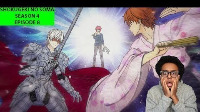 'SHOKUGEKI NO SOMA SEASON 4 EPISODE 8 (REACTION) - ISSHIKI VS TSUKASA!!!!!!!'