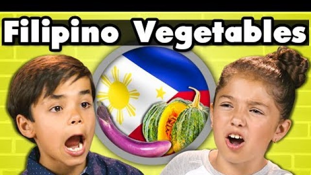 'KIDS EAT FILIPINO VEGETABLES! | Kids Vs. Food'